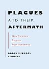 Plagues and Their Aftermath: How Societies Recover from Pandemics