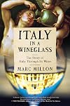 Italy in a Wineglass: The Story of Italy Through Its Wines