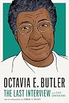 Octavia E. Butler: The Last Interview: and Other Conversations (The Last Interview Series)