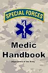 Special Forces Medic Handbook: Official Updated Version - 720 Pages (Prepper Survival Army)