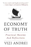 Economy of Truth: Practical Maxims and Reflections