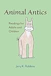 Animal Antics: Reading for Adults and Children