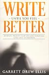 Write Until You Feel Better: Journal Prompts for Writing through Grief and Depression