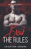 Break the Rules: Rough Love Part 7