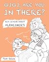 Gigi, Are You In There?: Mia Learns About Alzheimer's