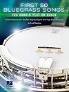 First 50 Bluegrass Songs You Should Play on Banjo - One-of-a-Kind Collection of Must-Know Bluegrass Songs for Three-Finger Style 5-String Banjo