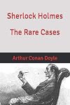 Sherlock Holmes: The Rare Files (Official Edition)