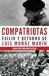 Compatriotas: Exilio y retorno de Luis Muñoz Marin