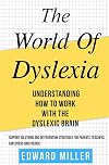 The World of Dyslexia: Understanding How to Work with the Dyslexic Brain. Find the best Support Solutions and Intervention Strategies for Parents, Teachers, Employers, and Friends. ( ADHD )