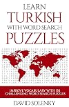 Learn Turkish with Word Search Puzzles: Learn Turkish Language Vocabulary with Challenging Word Find Puzzles for All Ages