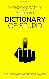 Dictionary of Stupid: The Odds are Not in Your Favor