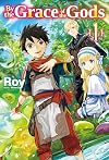By the Grace of the Gods [Light Novel] Volume 1
