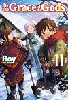 By the Grace of the Gods [Light Novel] Volume 11