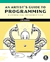 An Artist's Guide to Programming: A Graphical Introduction