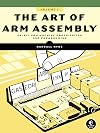 The Art of ARM Assembly, Volume 1: 64-Bit ARM Machine Organization and Programming