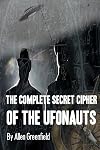 The Complete SECRET CIPHER Of the UfOnauts