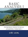 Basic Analysis I: Introduction to Real Analysis, Volume I (Basic Analysis: Introduction to Real Analysis)