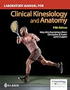 Laboratory Manual for Clinical Kinesiology and Anatomy