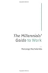 The Millennials' Gaido to Work