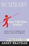 Summary: The Tipping Point: How Little Things Can Make a Big Difference
