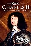 Charles II: A Life From Beginning to End