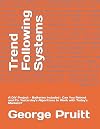 Trend Following Systems: A DIY Project - Batteries Included: Can You Reboot and Fix Yesterday's Algorithms to Work with Today's Markets?