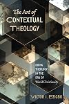 The Art of Contextual Theology: Doing Theology in the Era of World Christianity