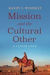 Mission and the Cultural Other: A Closer Look