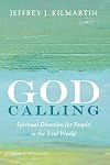 God Calling: Spiritual Direction for People in the Real World