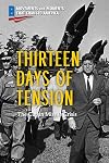 Thirteen Days of Tension: The Cuban Missile Crisis (Movements and Moments That Changed America)