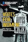 Votes for Women!: The Fight for Women's Suffrage (Movements and Moments That Changed America)