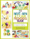 Next-Gen STEAM Preschool Guide: Year-long program and guide to 40 activities for 3-6 year olds