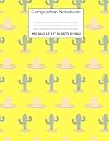 Composition Notebook: Wide Ruled Cactus Cute Composition Notebook, Girl Boy School Notebook, College Notebooks, Composition Book, 8.5" x 11": Volume 3 ... Notebooks For Home School Boys And Girls)