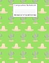 Composition Notebook: Wide Ruled Cactus Cute Composition Notebook, Girl Boy School Notebook, College Notebooks, Composition Book, 8.5" x 11": Volume 4 ... Notebooks For Home School Boys And Girls)