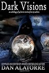 Dark Visions: an anthology of 34 horror stories from 27 authors (The Box Under The Bed) (Volume 2)