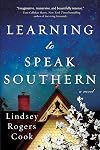 Learning to Speak Southern: A Novel