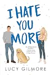 I Hate You More