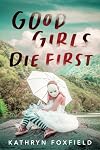 Good Girls Die First