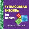 Pythagorean Theorem for Babies: A Simple and Colorful Introduction to Math and Geometry Concepts (Baby University)