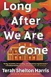 Long After We Are Gone