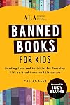 Banned Books for Kids: Reading Lists and Activities for Teaching Kids to Read Censored Literature