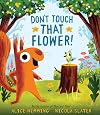 Don't Touch That Flower!