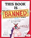 This Book Is Banned: A Delightfully Silly Picture Book From the Author of P Is for Pterodactyl