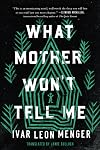 What Mother Won't Tell Me