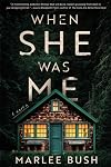 When She Was Me: A Novel