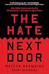 The Hate Next Door: Why White Supremacists Are All Around UsβAnd How to Spot Them