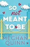 So Not Meant to Be