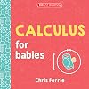Calculus for Babies (Baby University)