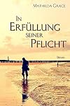 In Erfüllung seiner Pflicht (German Edition)
