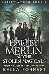 Harley Merlin and the Stolen Magicals